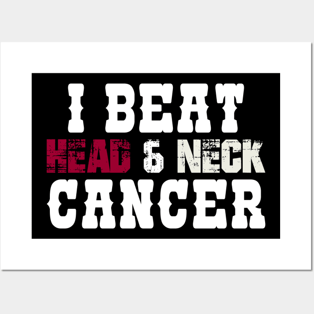 I Beat Head & Neck Cancer Wall Art by zeedot